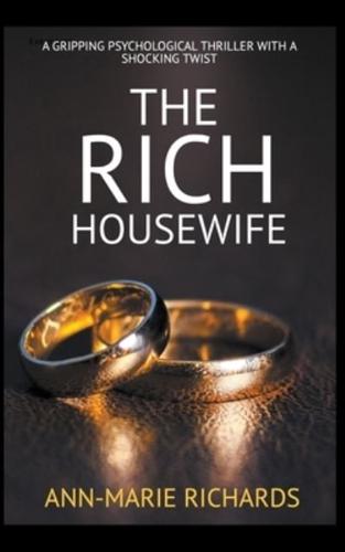 The Rich Housewife (A Gripping Psychological Thriller  with a Shocking Twist)