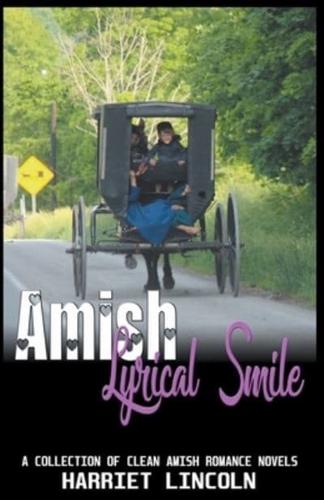 Amish Lyrical Smile:  A Collection of Clean Amish Romance Novels