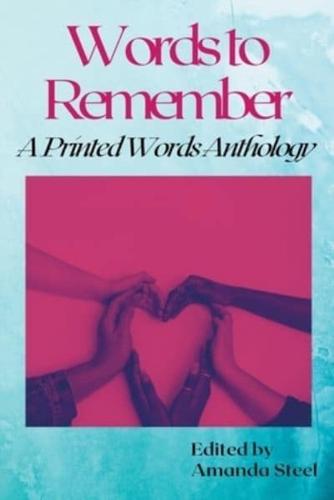 Words to Remember: A Printed Words Anthology