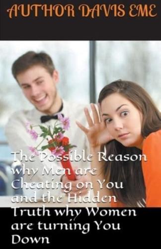 The Possible Reason Why Men Are Cheating on You and the Hidden Truth Why Women Are Turning You Down