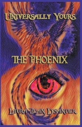 Universally Yours, The Phoenix