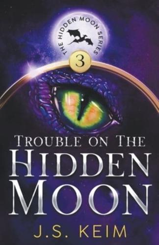 Trouble on the Hidden Moon