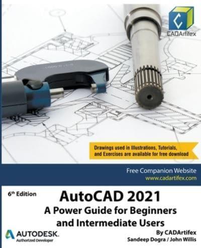 AutoCAD 2021: A Power Guide for Beginners and Intermediate Users