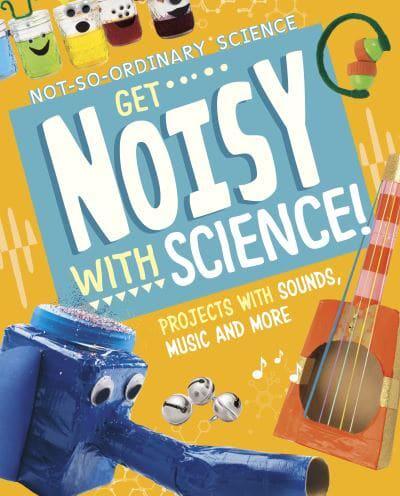 Get Noisy With Science!