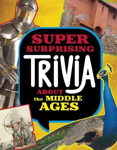 Super Surprising Trivia About the Middle Ages