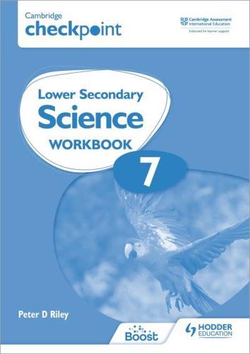 Cambridge Checkpoint Lower Secondary Science. 7 Workbook