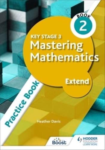 Key Stage 3 Mastering Mathematics. Extend Practice Book 2