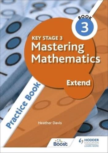 Key Stage 3 Mastering Mathematics. Extend Practice Book 3