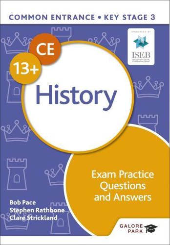 Common Entrance 13+ History. Exam Practice Questions and Answers