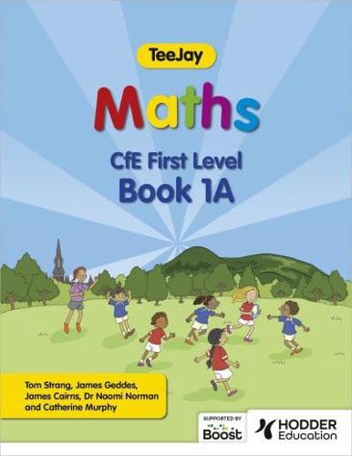 TeeJay Maths CfE First Level. Book 1A