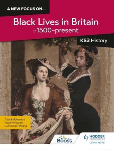 A New Focus on...Black Lives in Britain, C.1500-Present