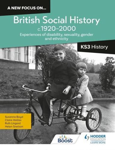 A New Focus on...British Social History, C.1920-2000
