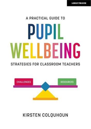 A Practical Guide to Pupil Wellbeing