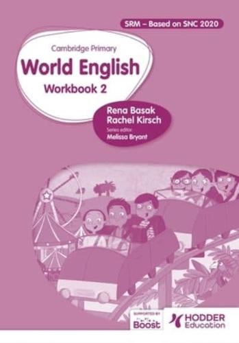 Cambridge Primary World English: Workbook Stage 2 SNC Aligned