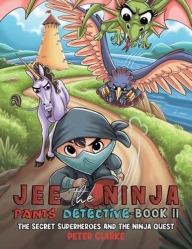 Jee the Ninja Pants Detective. Book II