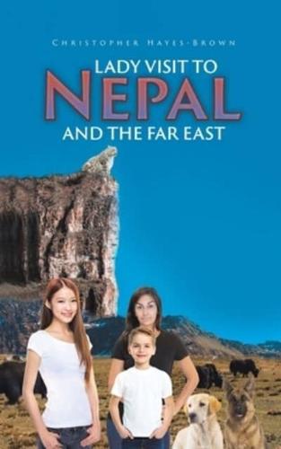 Lady Visit to Nepal and the Far East