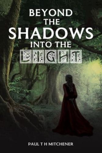 Beyond the Shadows Into the Light
