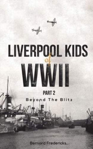 Liverpool Kids of WWII. Part 2