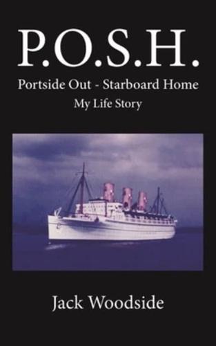 P.O.S.H. - Portside Out, Starboard Home