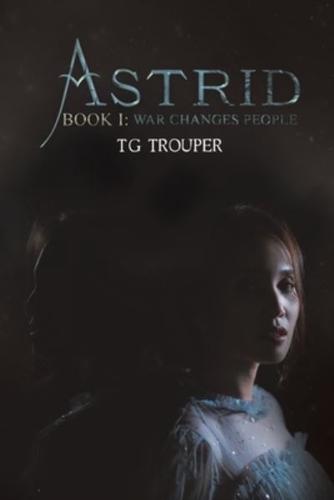 Astrid. Book I War Changes People