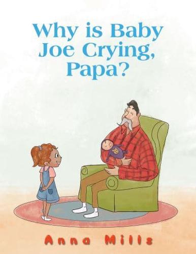 Why Is Baby Joe Crying, Papa?