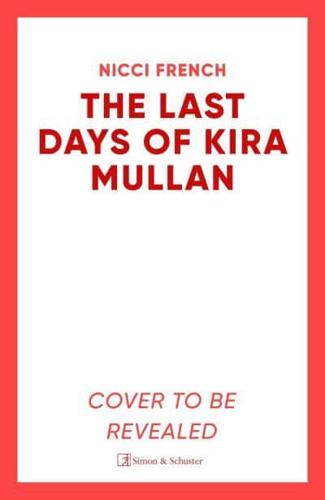 The Last Days of Kira Mullan