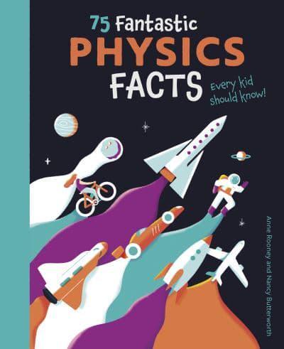 75 Fantastic Physics Facts