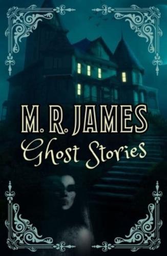 M. R. James Ghost Stories