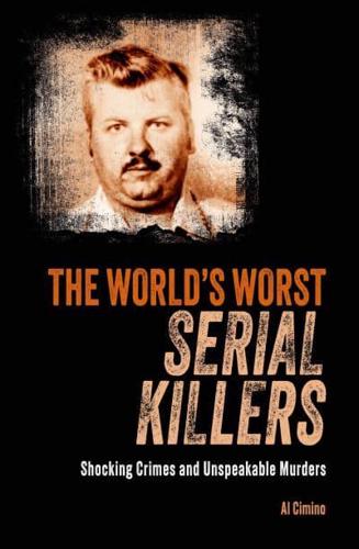 The World's Worst Serial Killers