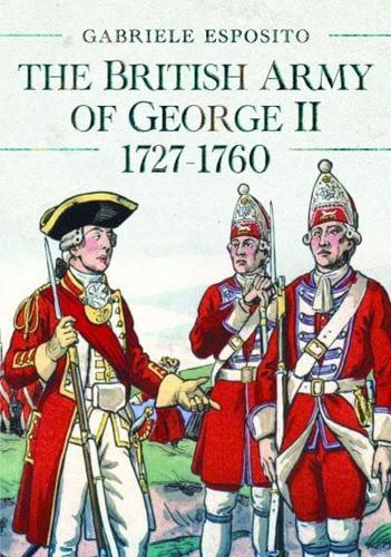 The British Army of George II, 1727-1760