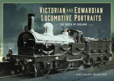 Victorian and Edwardian Locomotive Portraits. The South of England