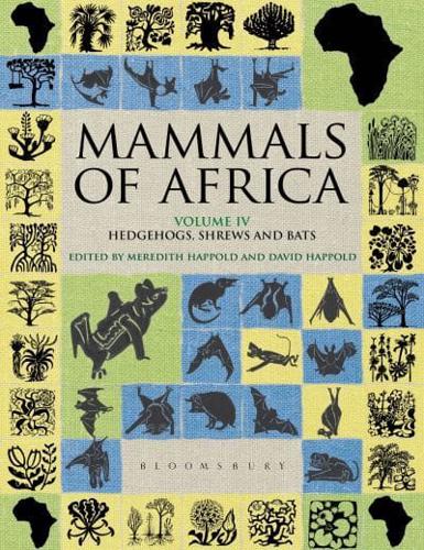 Mammals of Africa. Volume IV Hedgehogs, Shrews and Bats