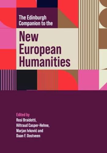 The Edinburgh Companion to the New European Humanities