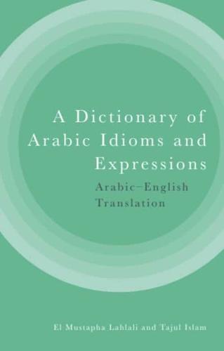 A Dictionary of Arabic Idioms and Expressions