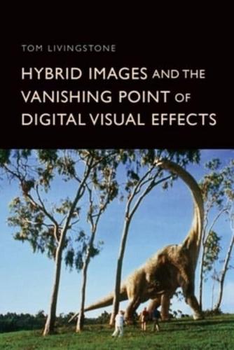 Hybrid Images and the Vanishing Point of Digital Visual Effects