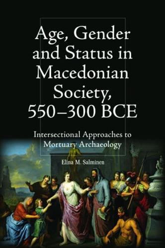 Age, Gender and Status in Macedonian Society, 550-300 BCE