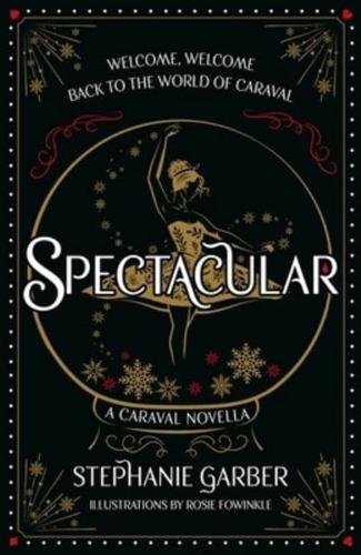 Spectacular: A Caraval Novella