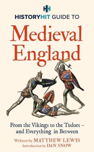 The History Hit Guide to Medieval England