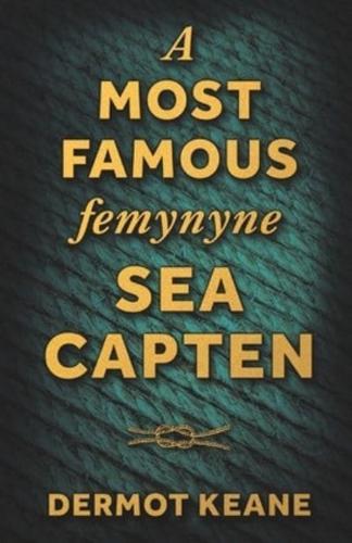 A Most Famous Femynyne Sea Capten