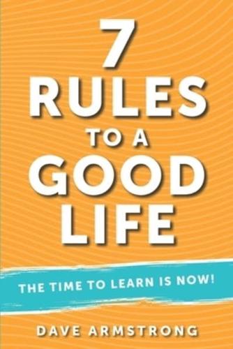 7 Rules to a Good Life