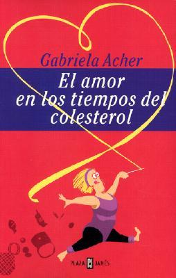 El Amor En Los Tiempos Del Colesterol