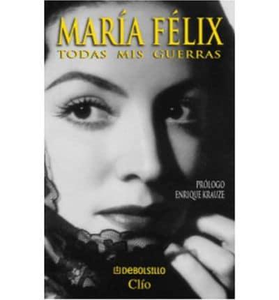 Maria Felix Todas Mis Guerras