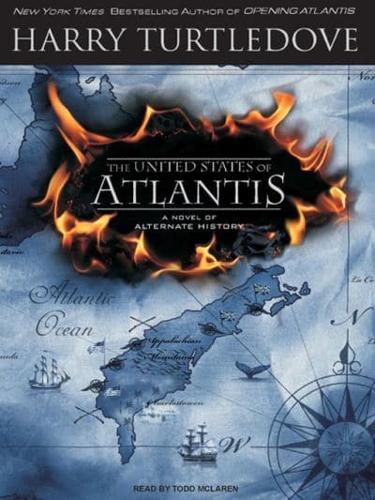The United States of Atlantis--A Novel of Alternate History