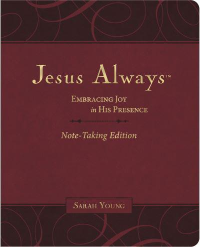 Jesus Always Note-Taking Edition, Leathersoft, Burgundy, With Full Scriptures