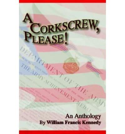 A Corkscrew, Please!
