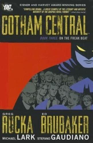 Gotham Central. Book Three On the Freak Beat