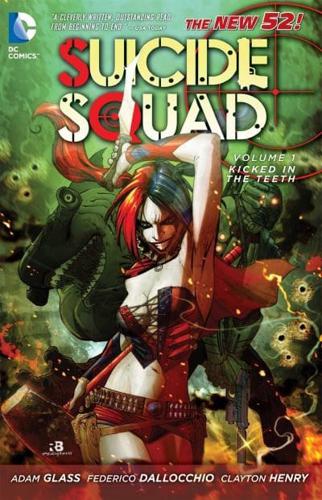 Suicide Squad. Volume 1 Kicked in the Teeth