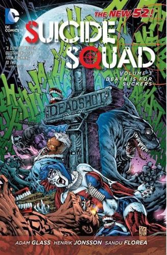 Suicide Squad Volume 3 Death Is for Suckers