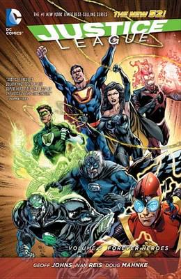 Justice League. Volume 5 Forever Heroes