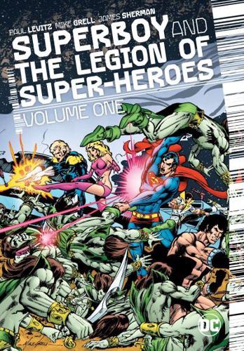 Superboy and the Legion of Super-Heroes. Volume One